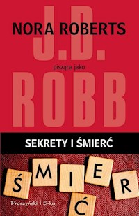 Sekrety i śmierć - J. D. Robb - książka