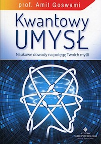 Kwantowy umysł - Amit Goswami - książka