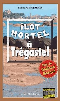 Îlot mortel à Trégastel - Bernard Enjolras - ebook