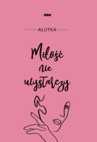 Miłość nie wystarczy - Alutka - książka