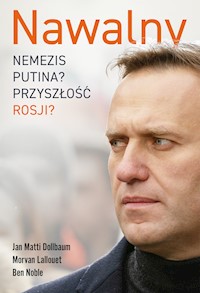 Nawalny. Nemezis Putina? Przyszłość Rosji? - Jan Matti Dollbaum, Morvan Lallouet, Ben Noble - ebook