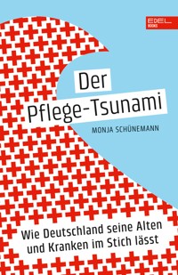 Der Pflege-Tsunami - Monja Schünemann - ebook