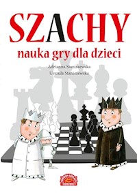 Szachy Nauka gry dla dzieci - Staniszewska Adrianna, Staniszewska Urszula - książka