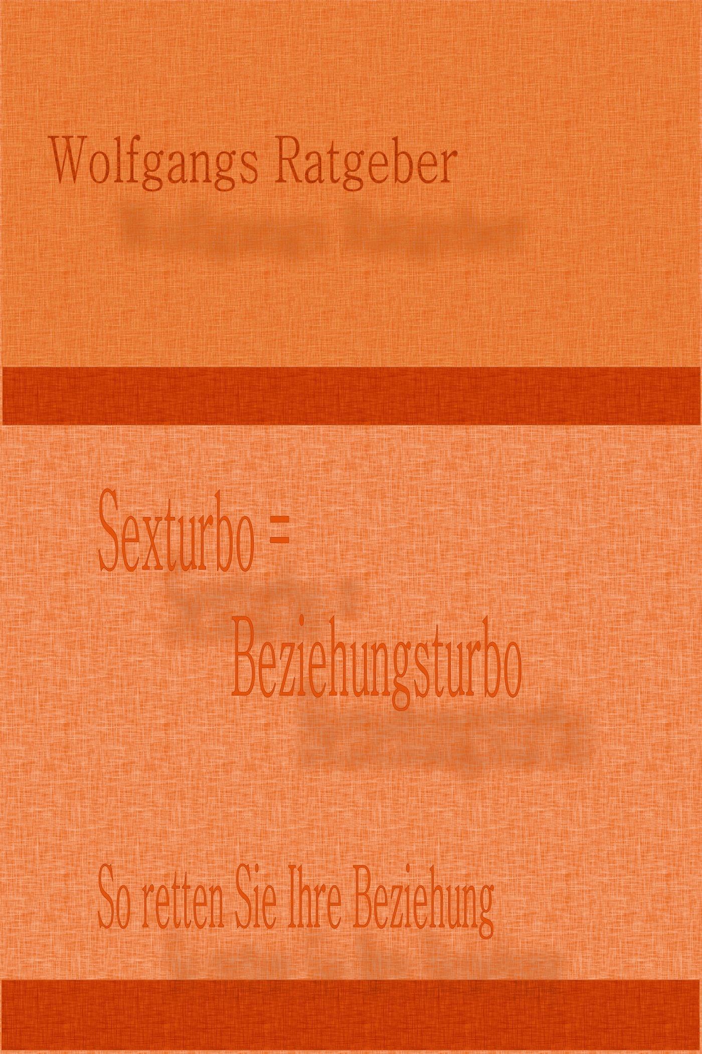 Sexturbo = Beziehungsturbo