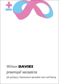 Przemysł szczęścia - William Davies - książka