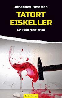 Tatort Eiskeller - Johannes Heidrich - ebook