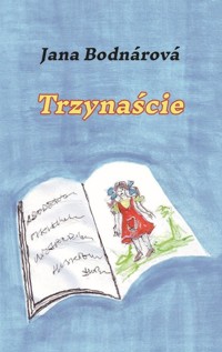 Trzynaście - Bodnarowa Jana - książka