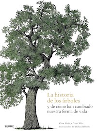 La historia de los árboles y decómo han cambiado nuestra forma de vida - Kevin Hobbs - ebook