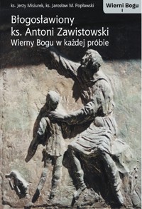 BŁOGOSŁAWIONY KS. ANTONI ZAWISTOWSKI - KS. J.MISIUREK, KS. J.M. POPŁAWSKI - ebook