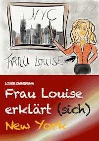 Frau Louise erklärt (sich) New York - Louise Zimmerman - ebook
