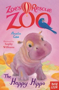 Zoe's Rescue Zoo: The Happy Hippo - Cobb Amelia - ebook