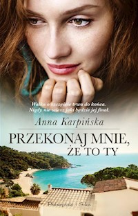 Przekonaj mnie że to ty - Anna Karpińska - książka