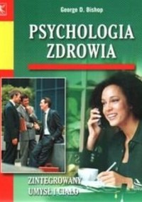 Psychologia zdrowia -  Georg Bishop - ebook