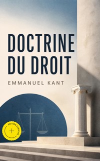Doctrine du droit (Annoté) - Emmanuel Kant - ebook