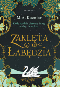 Zaklęta w łabędzia - Kuzniar M.A. - ebook + audiobook + książka