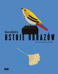 Kaszubskie ostoje obrazów - Dorota Folga-Januszewsza - książka