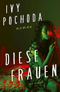 Diese Frauen - Ivy Pochoda - ebook