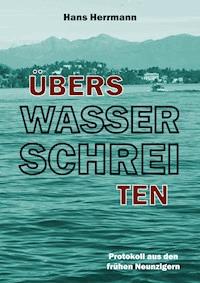 Übers Wasser schreiten - Hans Herrmann - ebook