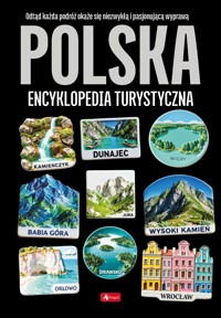Polska encyklopedia turystyczna. 1000 miejsc, które musisz zobaczyć - zbiorowa praca - książka