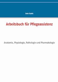 Arbeitsbuch für Pflegeassistenz - Emin Dzakic - ebook