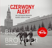 Czerwony alert. Jak zostałem wrogiem numer jeden Putina - Bill Browder - ebook + audiobook