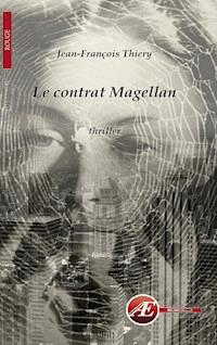 Le contrat Magellan - Jean-François Thiery - ebook