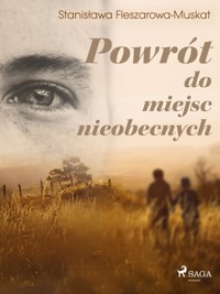 Powrót do miejsc nieobecnych - Fleszarowa-Muskat Stanisława - ebook + audiobook