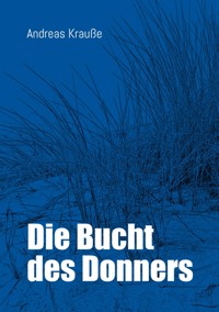 Die Bucht des Donners - Andreas Krauße - ebook