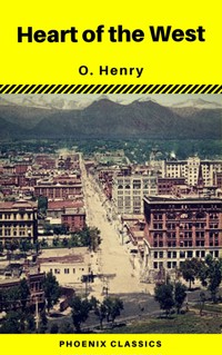 Heart of the West (Phoenix Classics) - A collection of 19 short stories from the West. - ebook