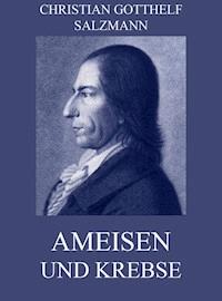Ameisen und Krebse - Christian Gotthelf Salzmann - ebook
