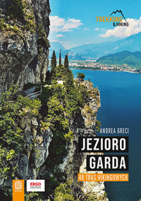Jezioro Garda. 48 tras hikingowych - Andrea Greci - książka