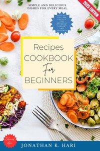 Recipes Cookbook for Beginners: - Jonathan K. Hari - ebook