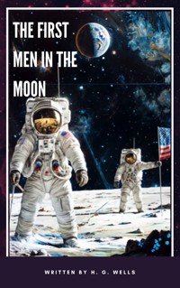The First Men in the Moon - H G Wells - ebook