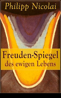 Freuden-Spiegel des ewigen Lebens - Philipp Nicolai - ebook