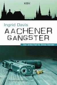 Aachener Gangster - Ingrid Davis - ebook