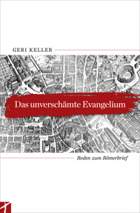 Das unverschämte Evangelium - Гэри Келлер - ebook