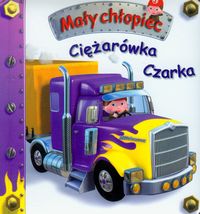 Ciężarówka Czarka Mały chłopiec - Beaumont Emilie - książka