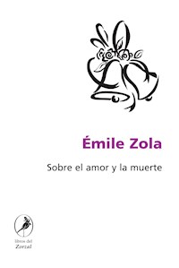 Sobre el amor y la muerte - Emile Zola - ebook