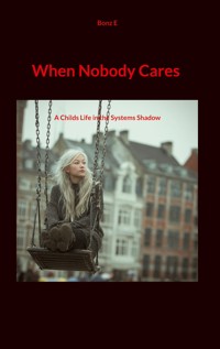 When Nobody Cares - Bonz E - ebook