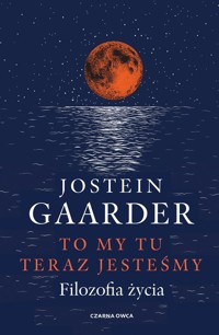 To my tu teraz jesteśmy - Gaarder Jostein - książka