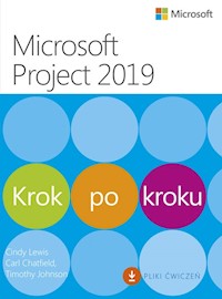 Microsoft Project 2019 Krok po kroku - Cindy Lewis, Carl Chatfield, Timothy Johnson - książka