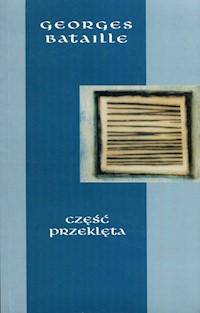 Część przeklęta oraz Ekonomia na miarę wszechświata Granica użytecznego Tom 3 - Bataille Georges - książka