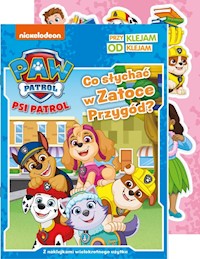 Psi Patrol Przyklejam Odklejam Co słychać w Zatoce Przygód -  - książka