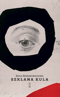 Szklana kula - Romanowiczowa Zofia - ebook + książka