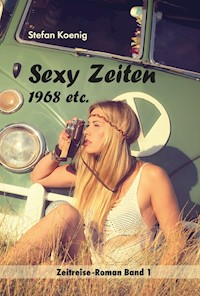 Sexy Zeiten - 1968 etc. - Stefan Koenig - ebook