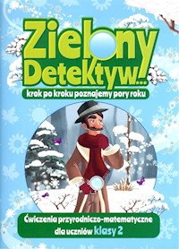 Zielony Detektyw krok po kroku poznajemy pory roku Klasa 2 - Bubicz m., Dejko J. - książka