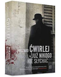 Już nikogo nie słychać - Ryszard Ćwirlej - ebook + książka