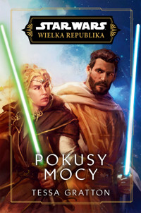 Star Wars. Wielka Republika. Pokusy Mocy - Gratton Tessa - ebook + książka