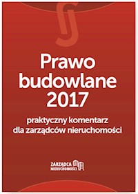Prawo budowlane 2017 Praktyczny komentarz dla zarządców nieruchomości - Łukasz Siudak - książka