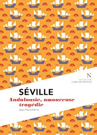 Séville : Andalousie, amoureuse tragédie - Jean-Pierre Perrin - ebook